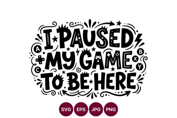 Paused My Game Lettering Black White Graphics and Illustrations Review
